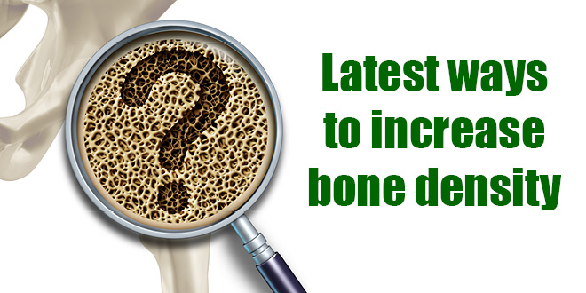 Latest Ways to increase bone density